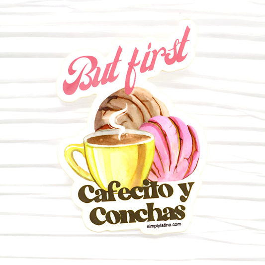 But First, Cafecito y Conchas Sticker