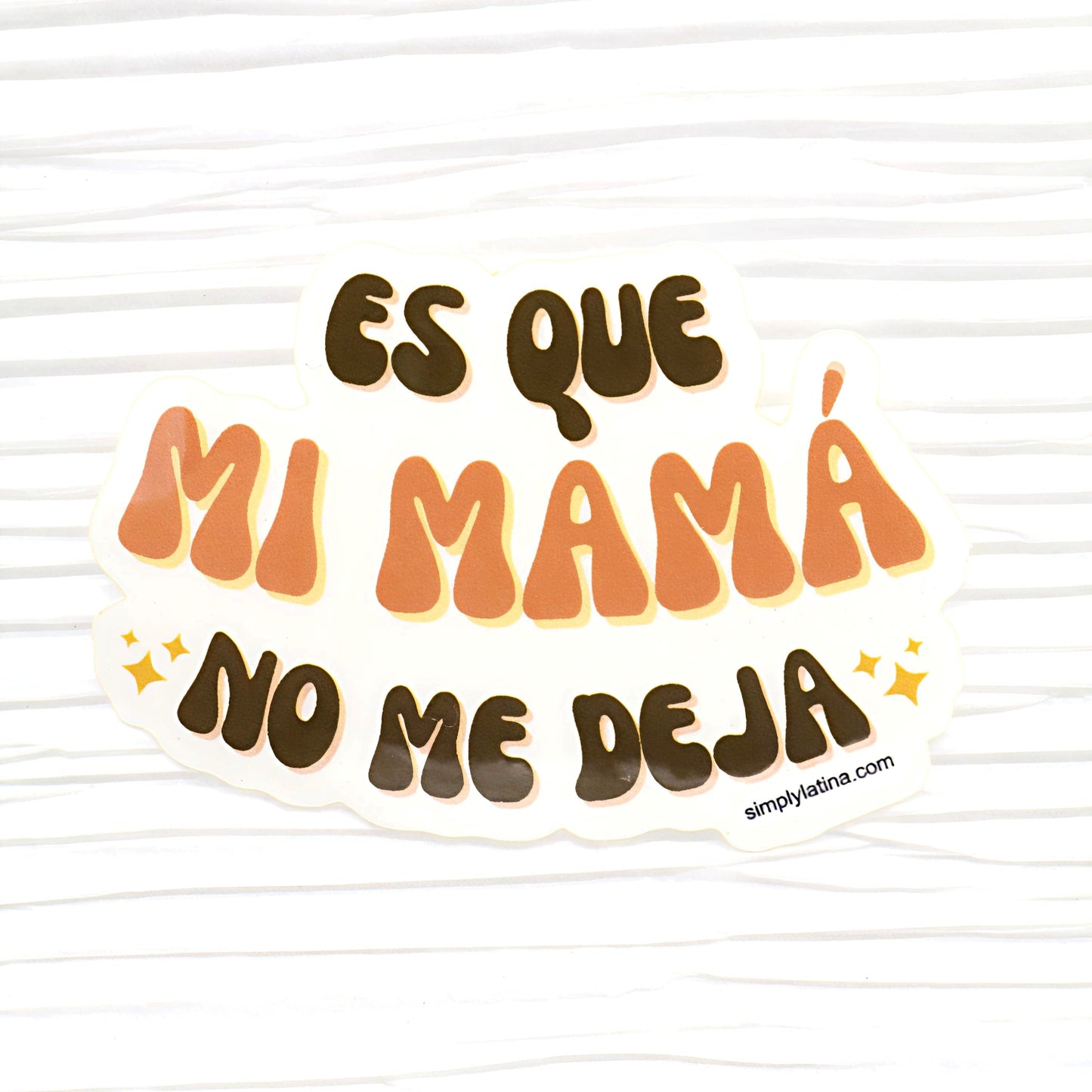 Es Que Mi Mamá No Me Deja Sticker